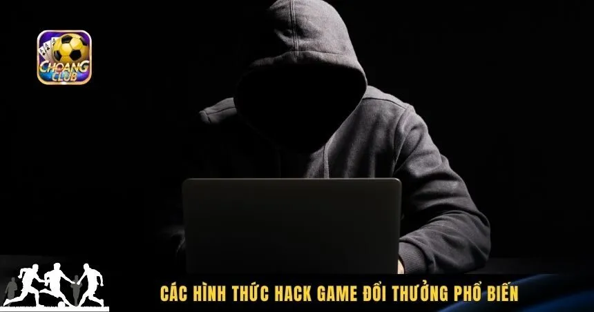 Các hình thức hack game đổi thưởng phổ biến