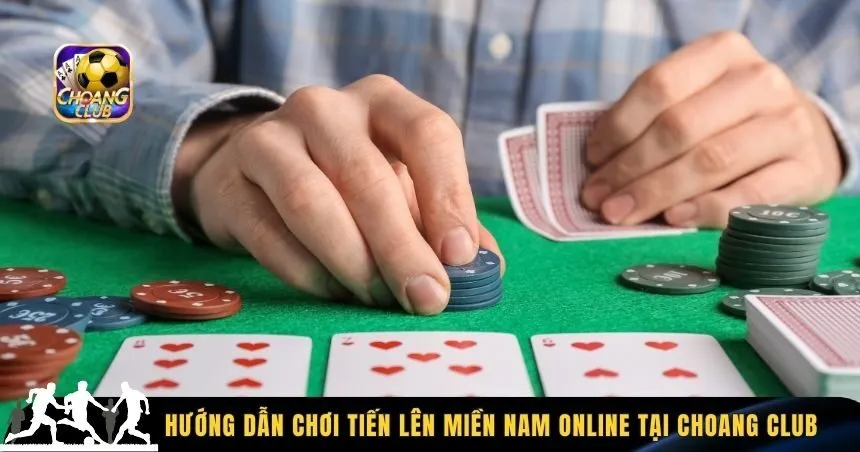 Luật chơi Tiến Lên cơ bản tại Choang Club