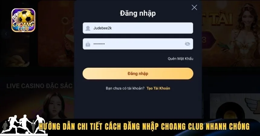 Hướng dẫn chi tiết quy trình đăng nhập tại Choang Club
