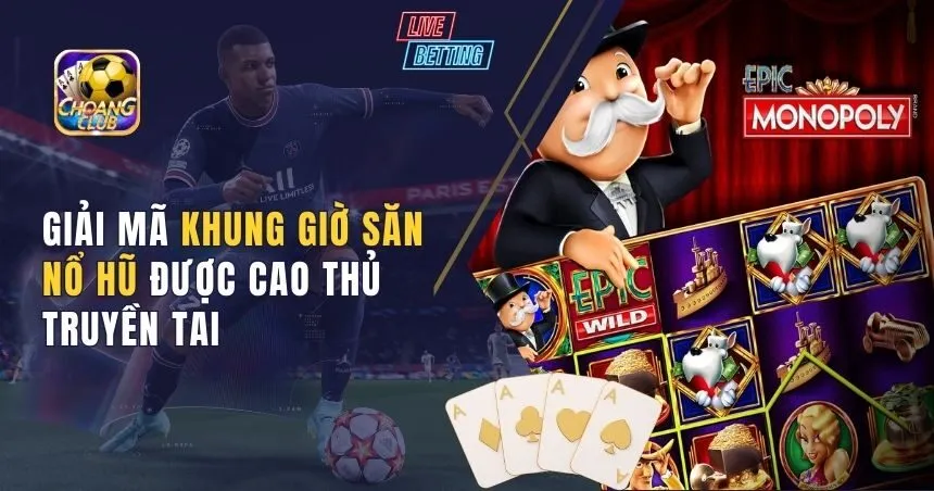 khung giờ săn nổ hũ