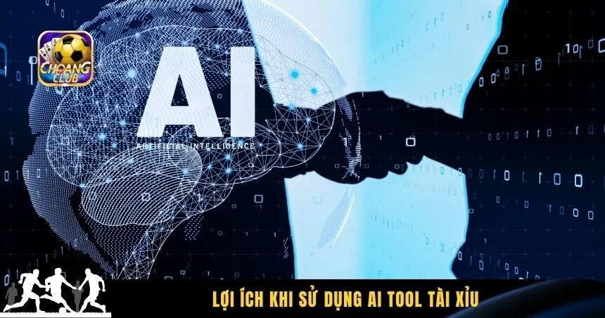 Lợi ích khi sử dụng AI tool tài xỉu