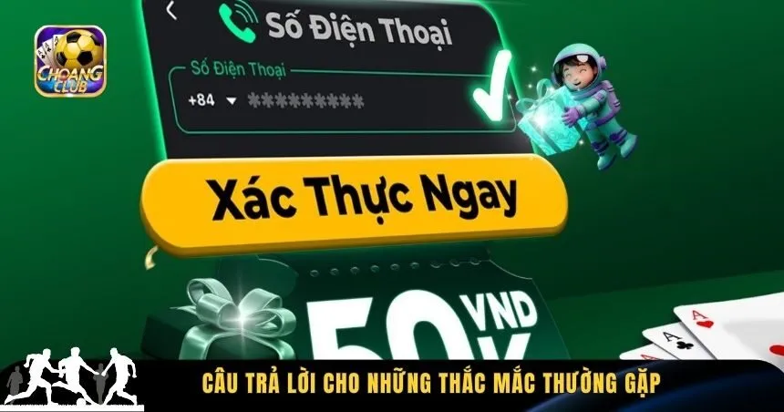 Giải đáp thắc mắc thường gặp về nạp tiền Choang Club