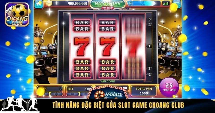 Tính năng đặc biệt của Slot game Choang Club