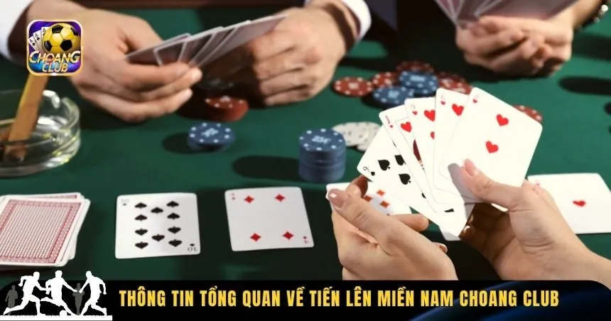 Tiến Lên Miền Nam Choang Club được phát triển trên trò chơi truyền thống