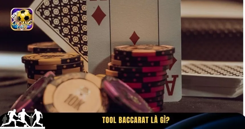 Tool baccarat là gì