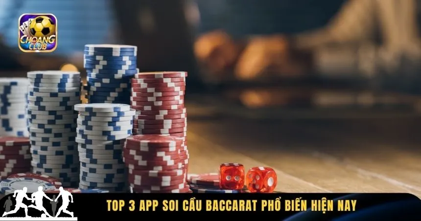 Top 3 app soi cầu baccarat phổ biến hiện nay