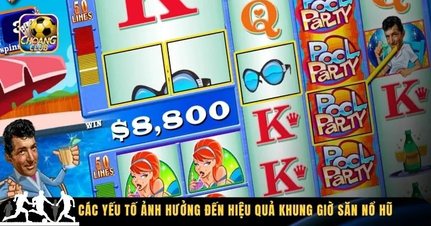 Những yếu tố ảnh hưởng đến khung giờ săn nổ hũ 